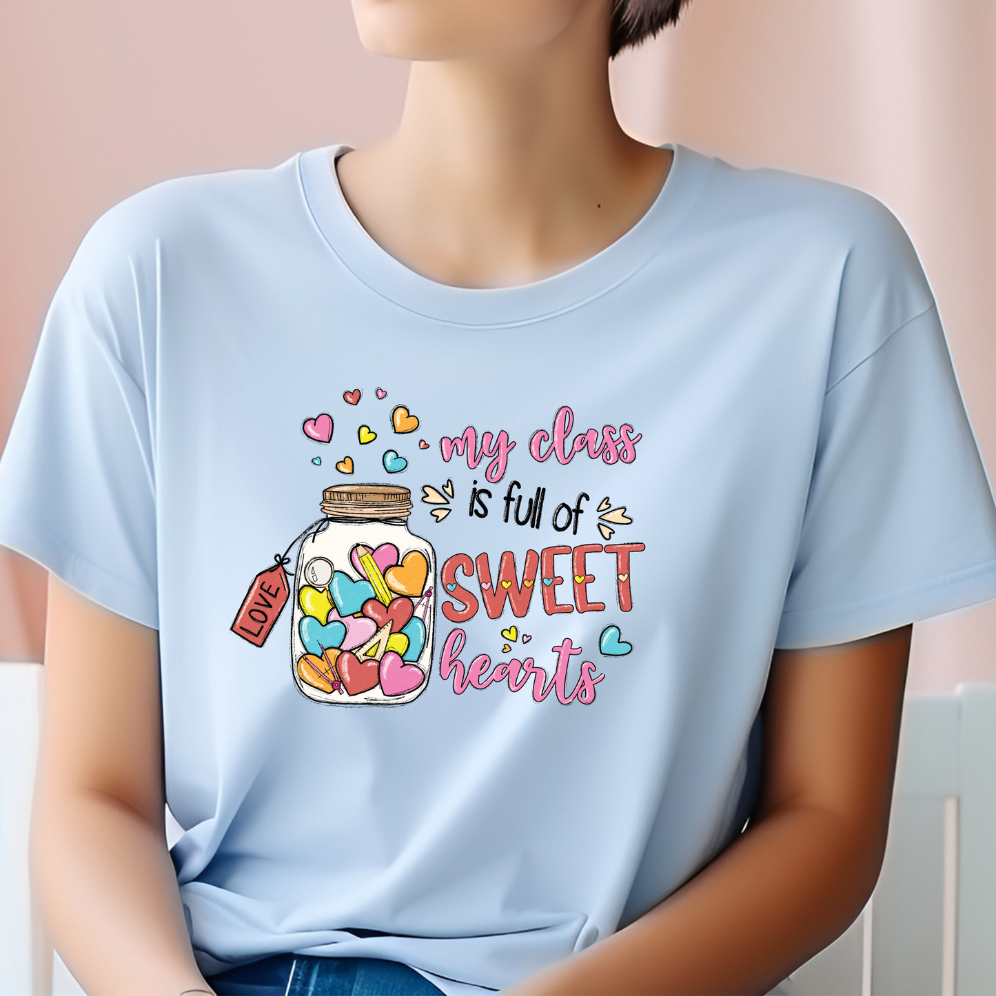 My Class is full of Sweethearts | Gift for Teacher