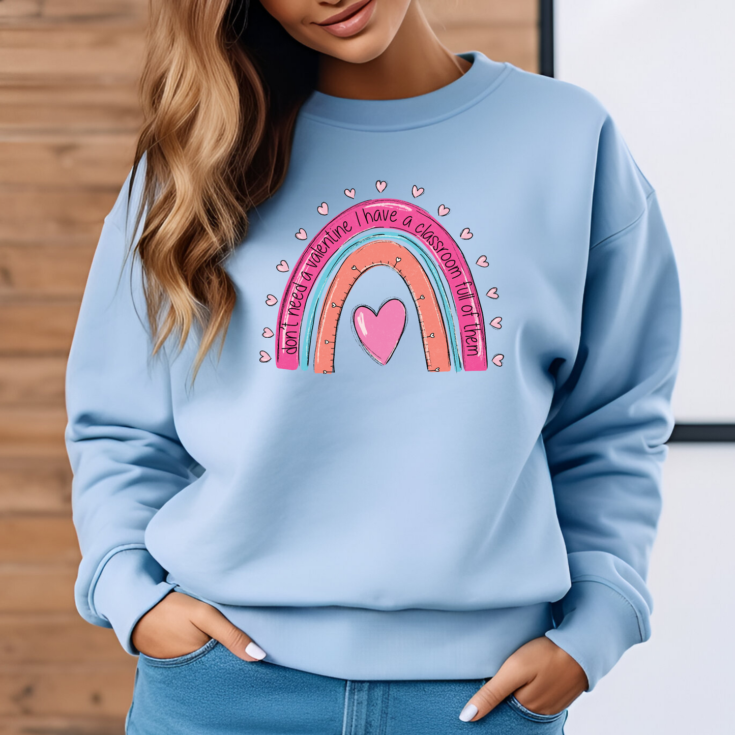 Don't need a Valentine I have a Classroom Full of Them | Gift For Teacher