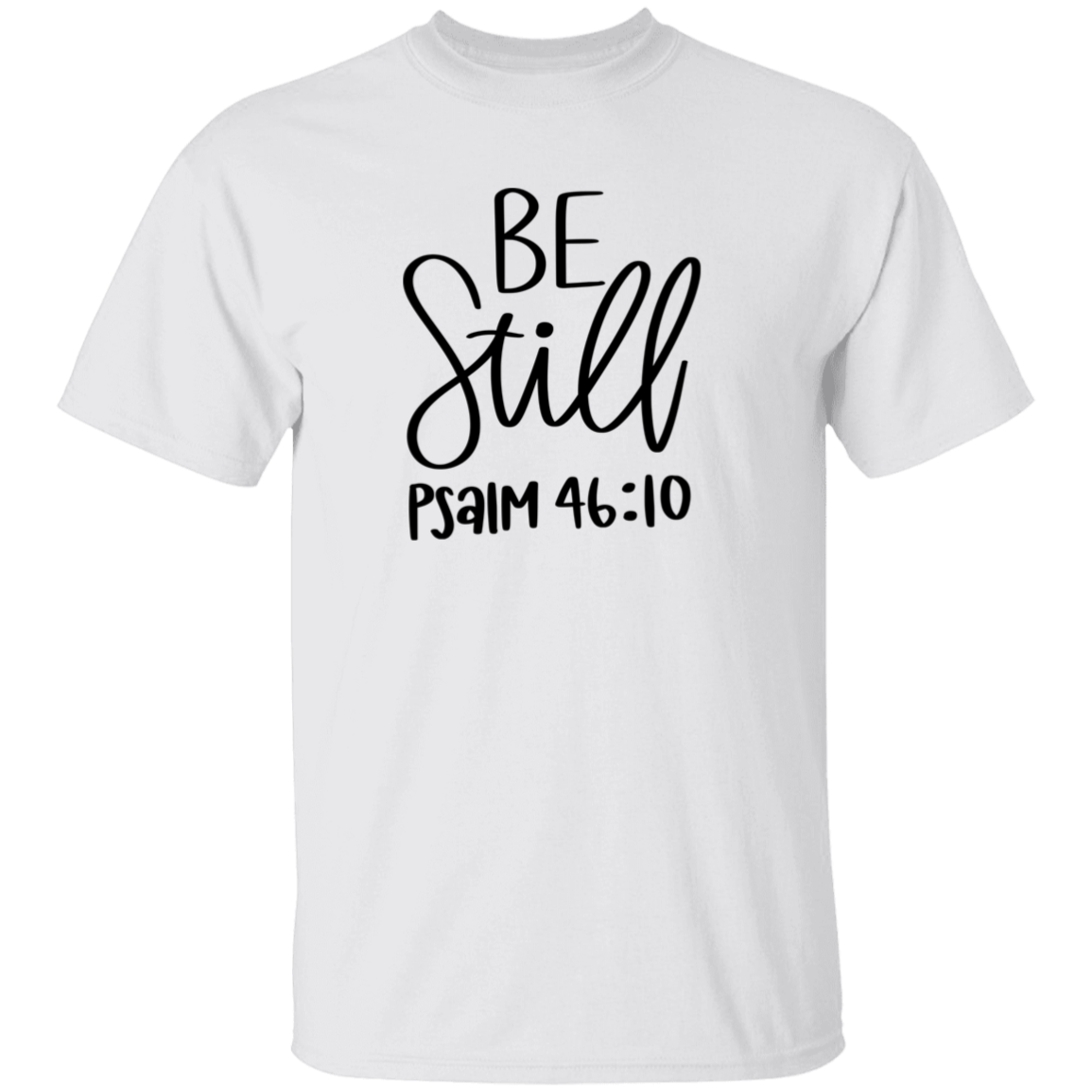 Be Still | T-Shirt