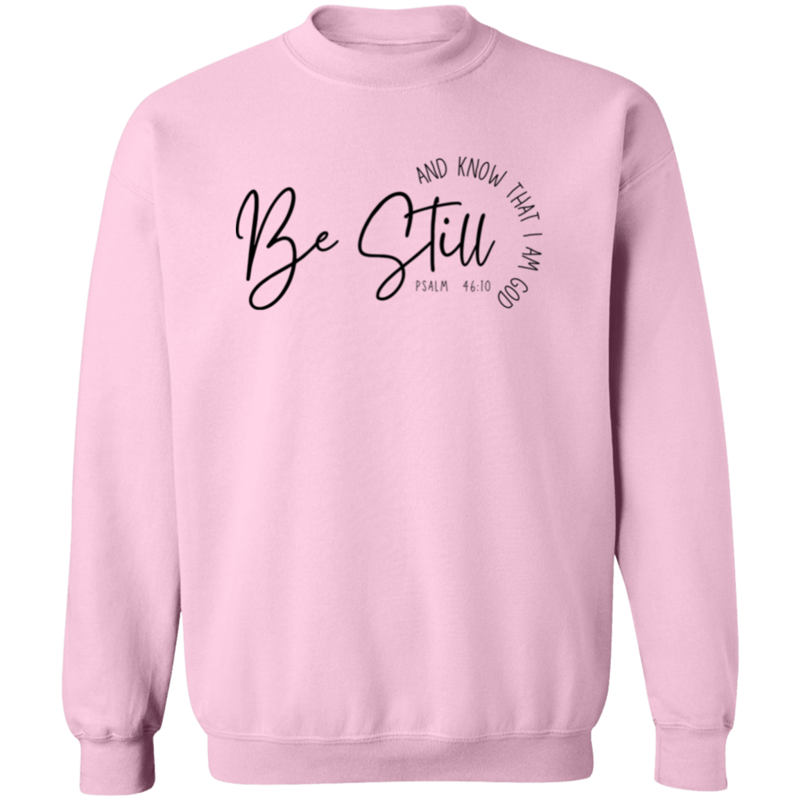 Be Still | Sweatshirt