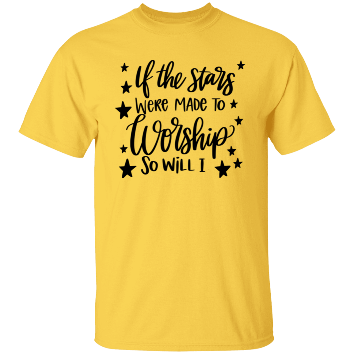 If the stars were made to worship so will I |  T-Shirt
