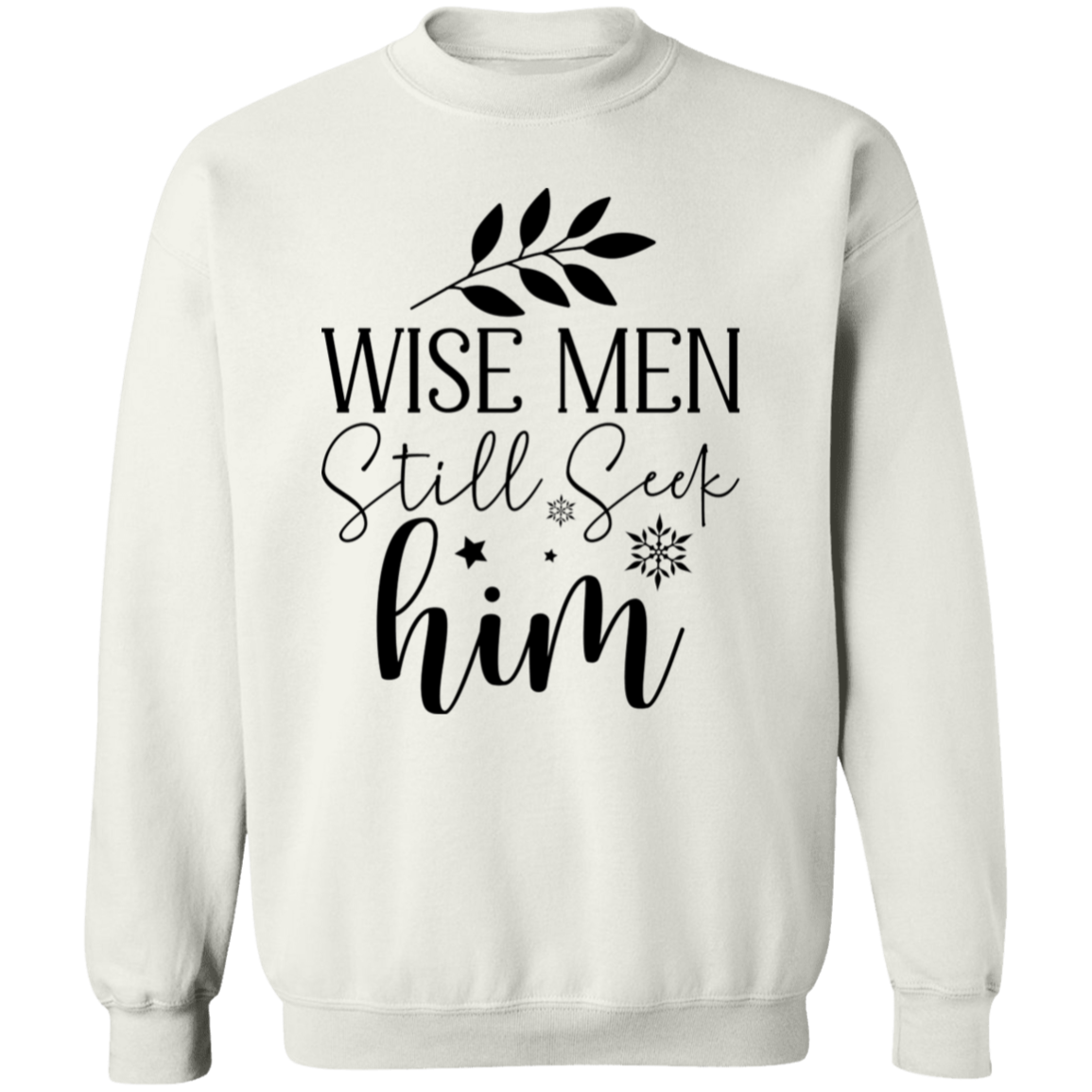 WISE MEN STILL SEEK HIM SWEATSHIRT, Christian Christmas sweater, Jesus sweatshirt