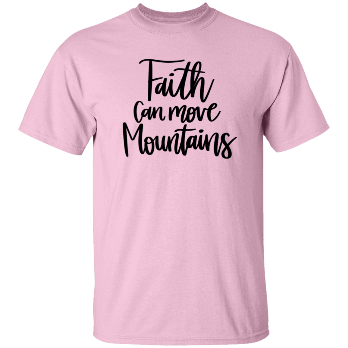 Faith can move mountains | T-Shirt
