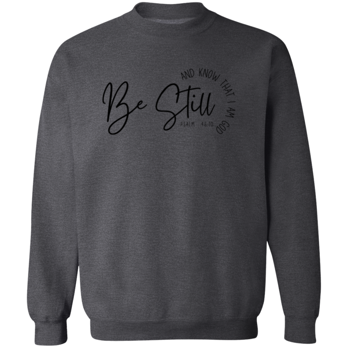 Be Still | Sweatshirt