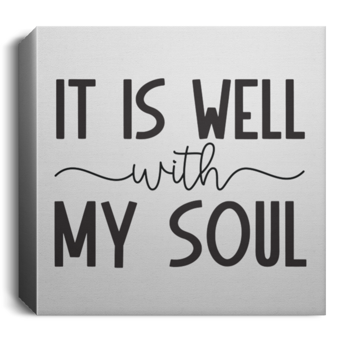 IT IS WELL WITH MY SOUL SQUARE CANVAS