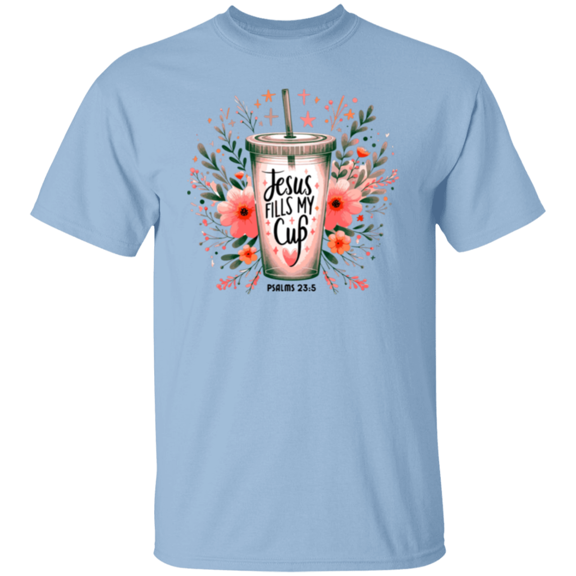 Jesus Fills My Cup | T-Shirt