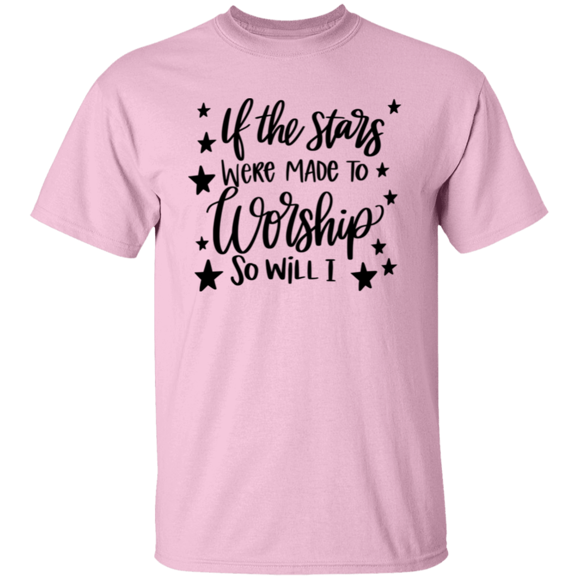 If the stars were made to worship so will I |  T-Shirt