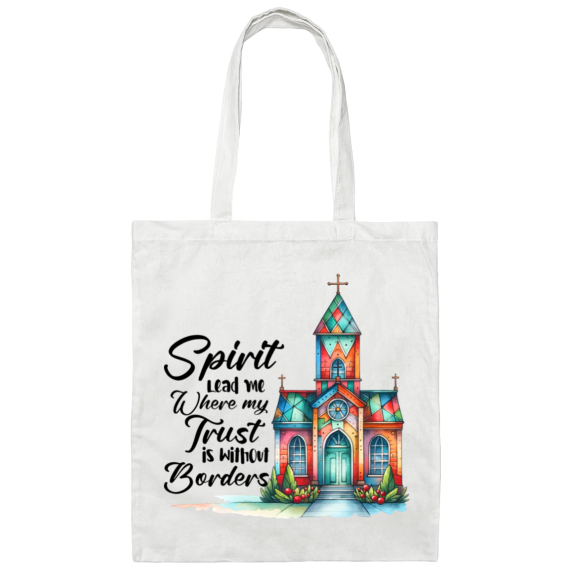 Sprit Lead Me Where My Trust Is Without Borders | Tote Bag