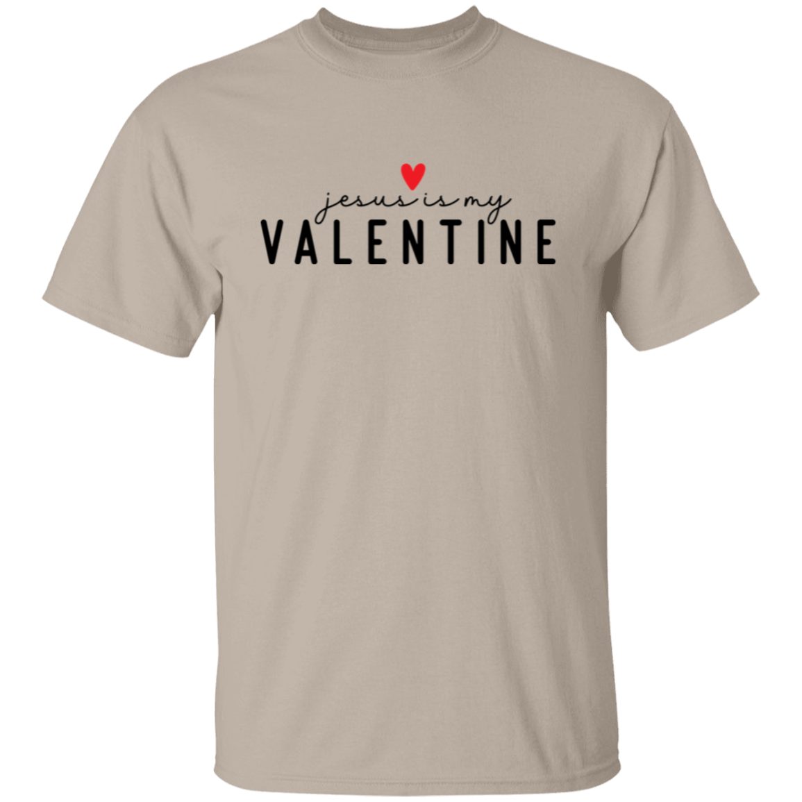 Jesus is my Valentine | T-Shirt