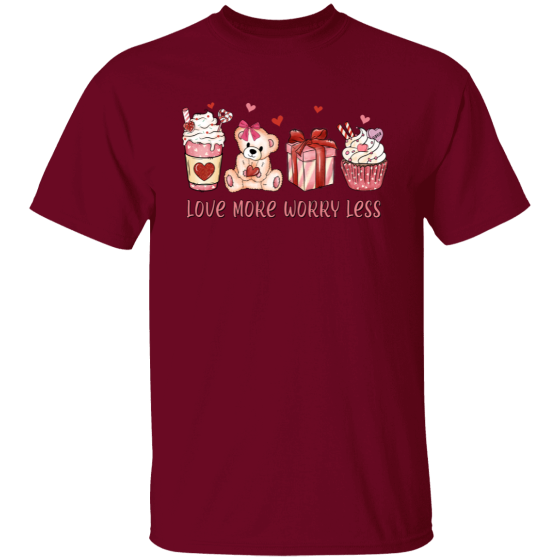 Love More Worry Less | Valentine | T-Shirt