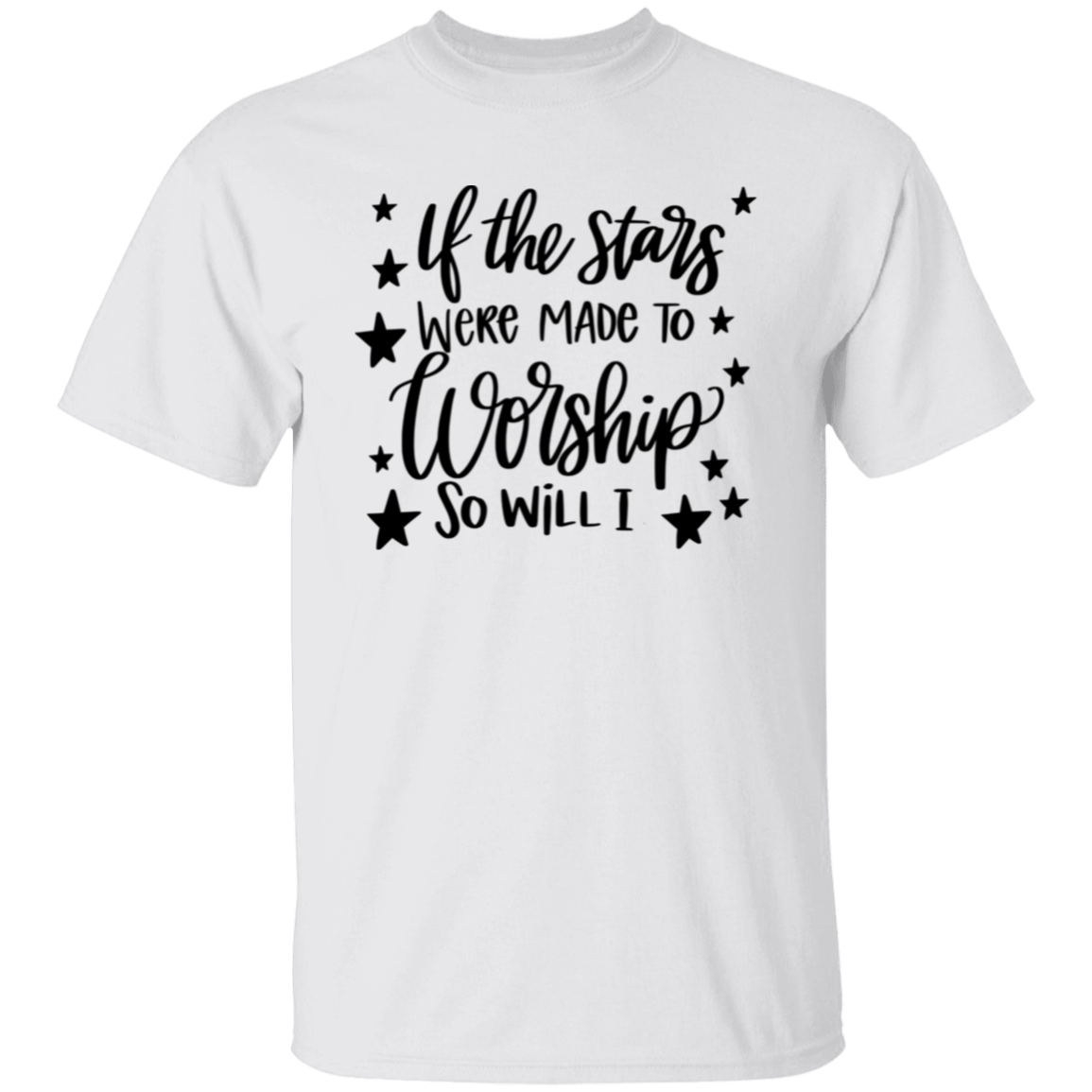If the stars were made to worship so will I |  T-Shirt