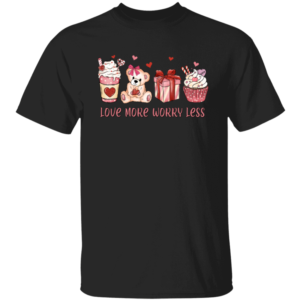 Love More Worry Less | Valentine | T-Shirt