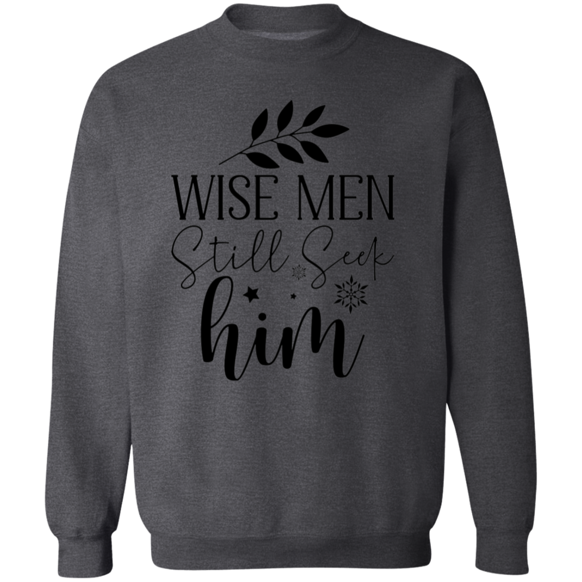 WISE MEN STILL SEEK HIM SWEATSHIRT, Christian Christmas sweater, Jesus sweatshirt