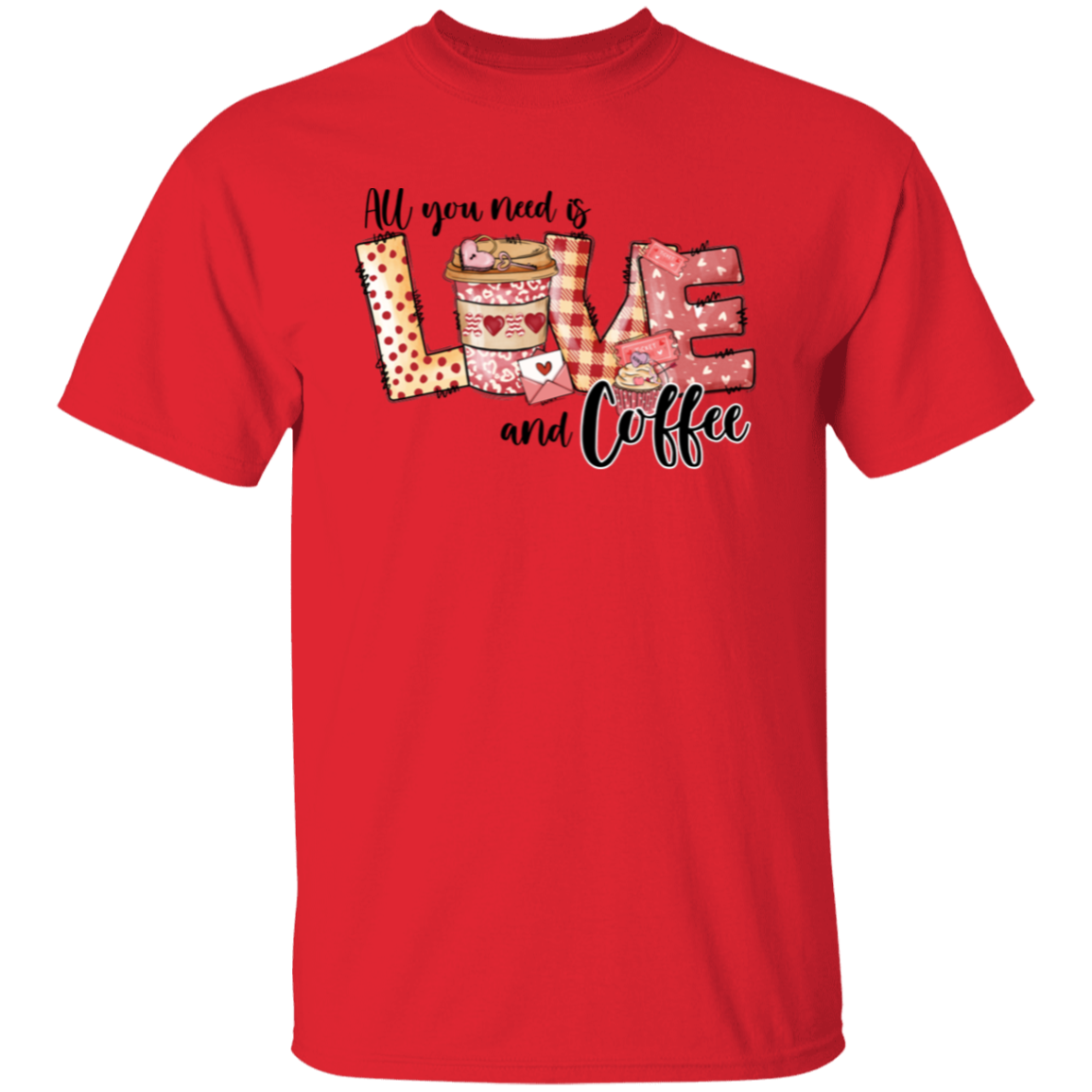 All You Need is Love and Coffee | Valentine |  T-Shirt