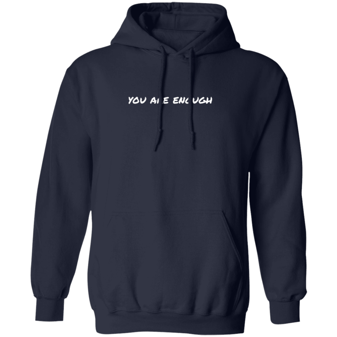 DEAR PERSON BEHIND ME | YOU ARE ENOUGH | Pullover Hoodie