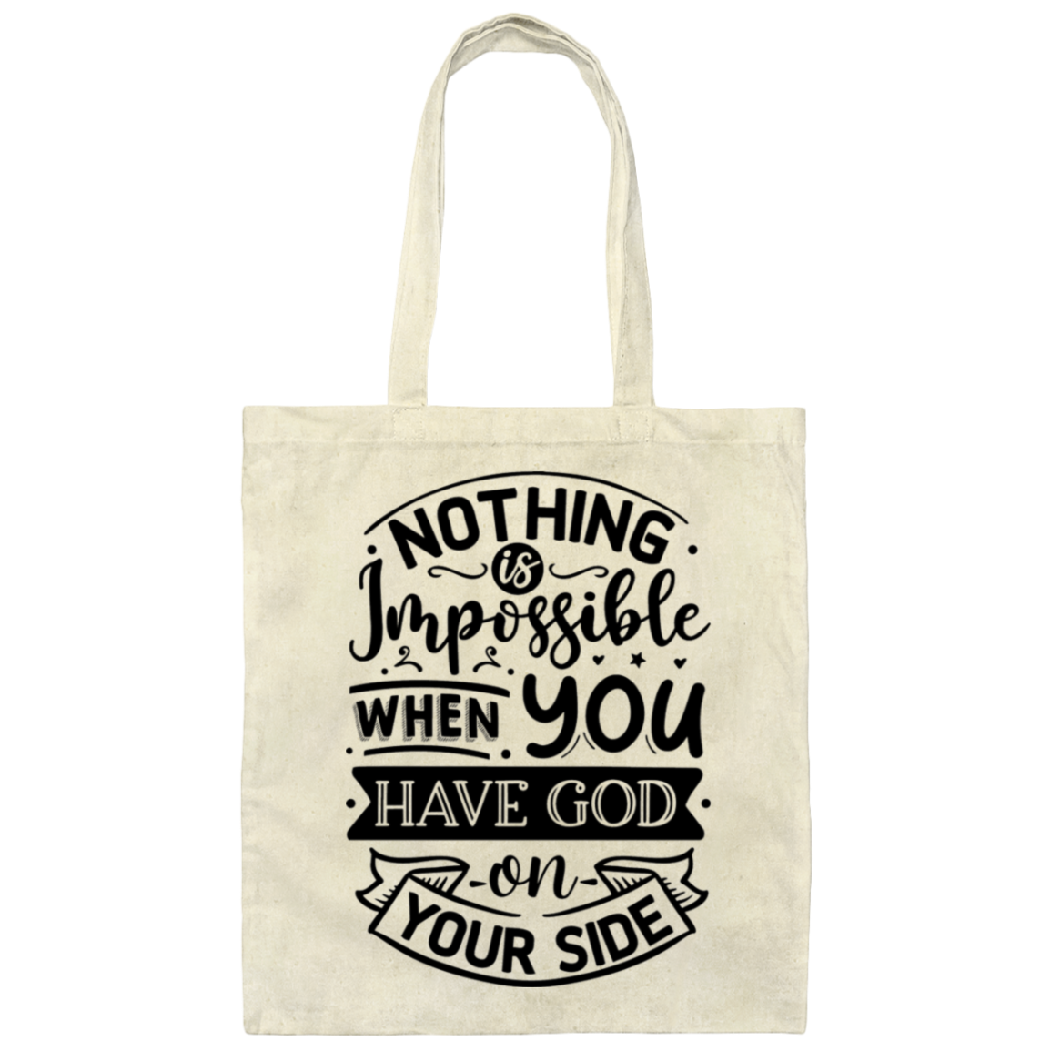 Nothing Is Impossible When You Have God on Your Side | Tote Bag