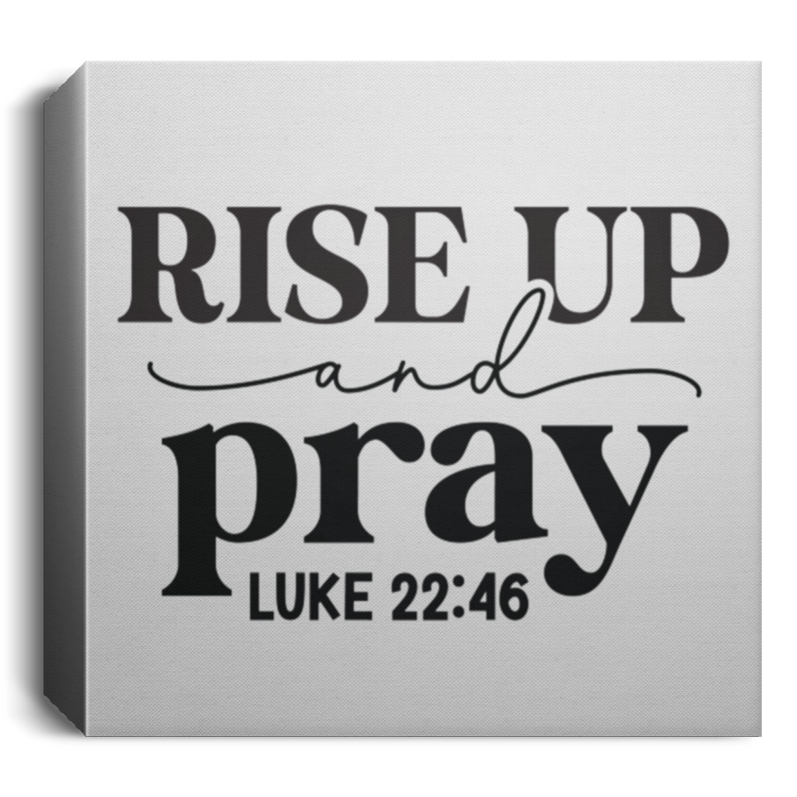 RISE UP AND PRAY SQUARE CANVAS, Christian wall art