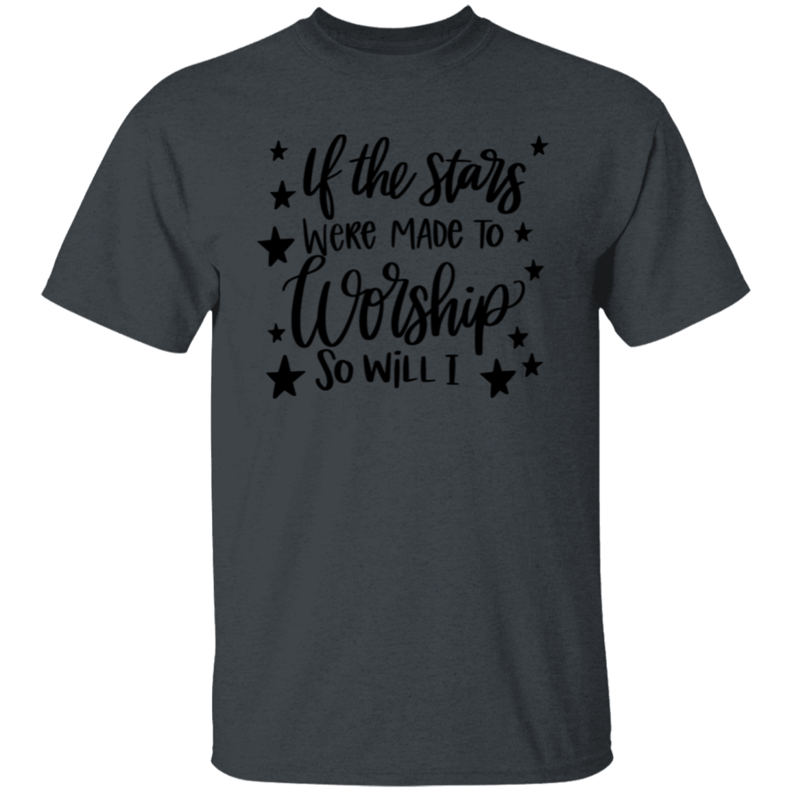 If the stars were made to worship so will I |  T-Shirt
