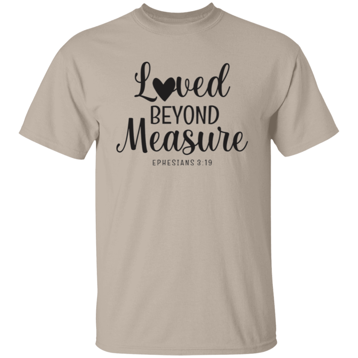 Loved beyond measure | T-Shirt