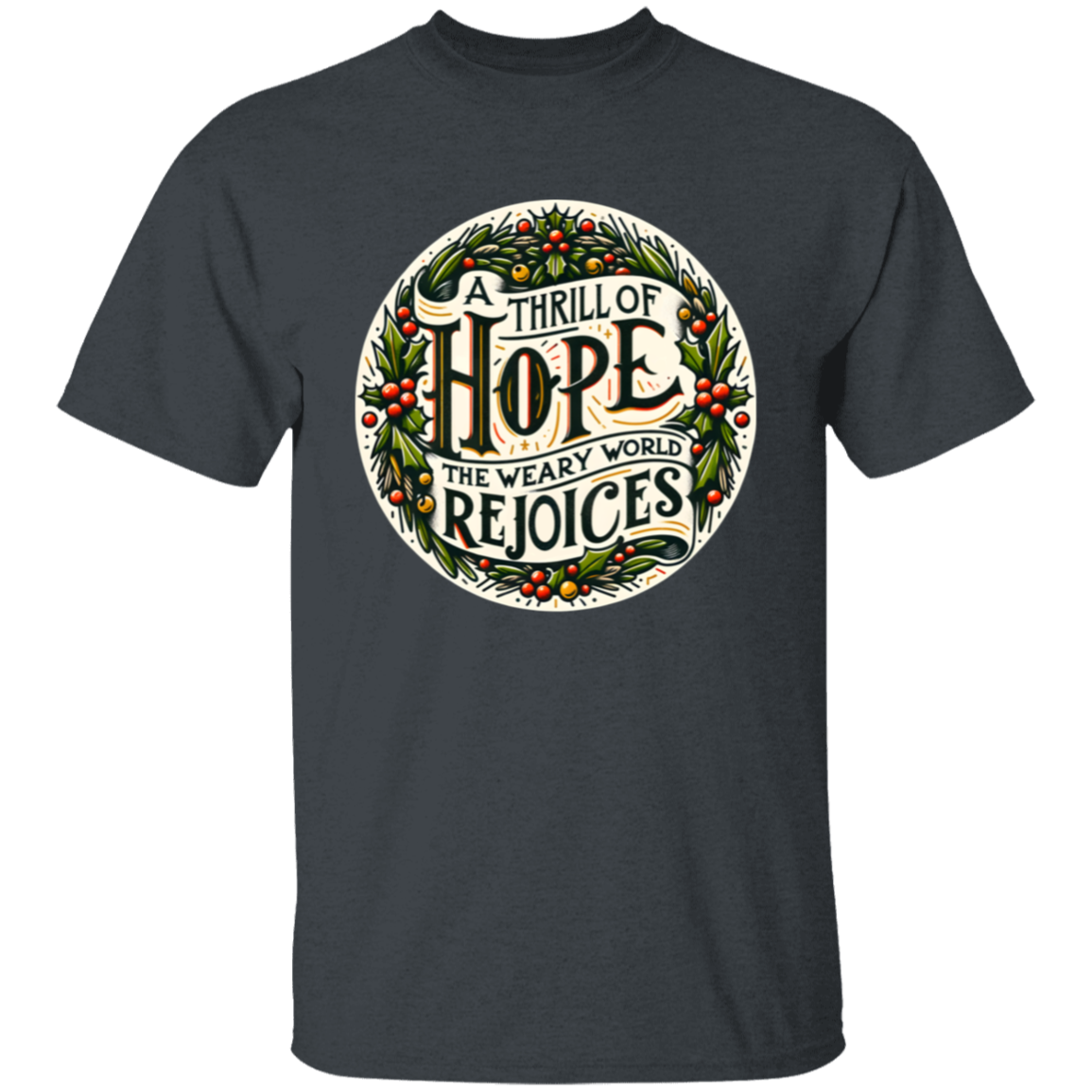A Thrill Of Hope The Weary World Rejoices Christmas T-Shirt