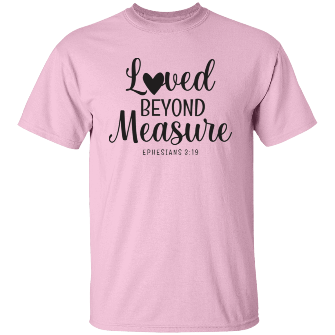 Loved beyond measure | T-Shirt