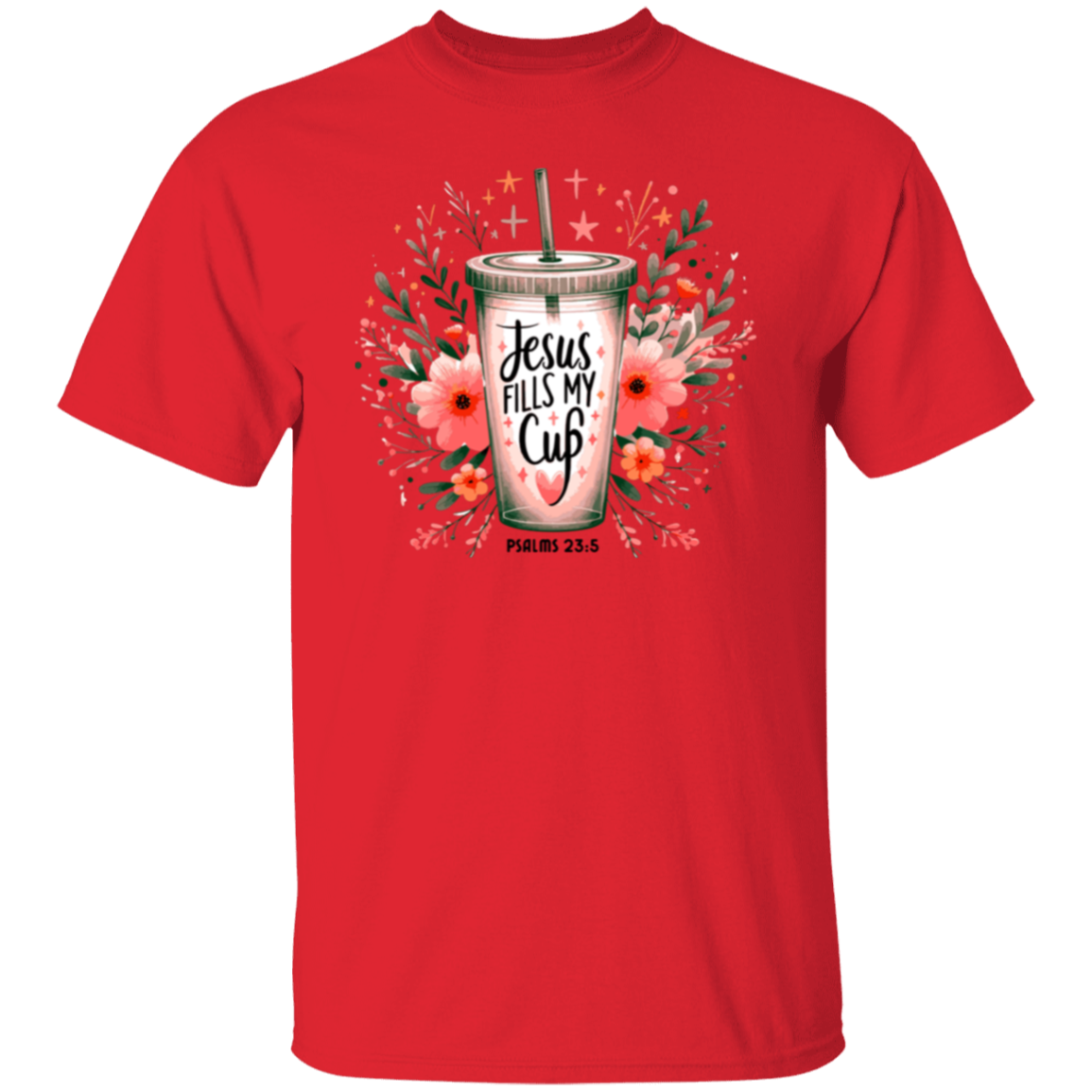 Jesus Fills My Cup | T-Shirt