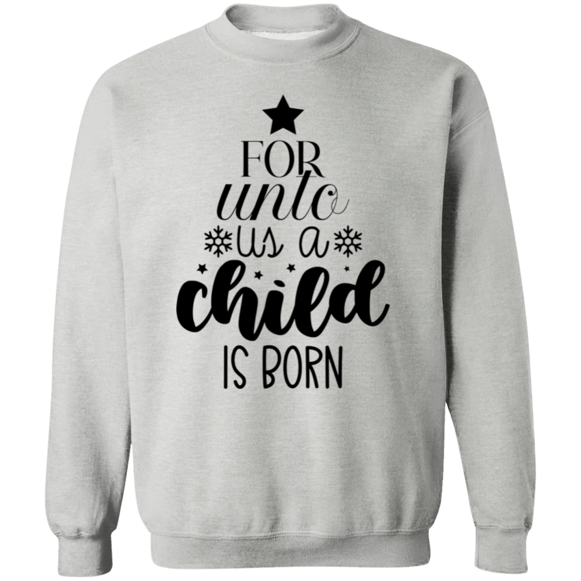 FOR UNTO US A CHILD IS BORN SWEATSHIRT, Christian christmas sweatshirt, Jesus sweatshirt