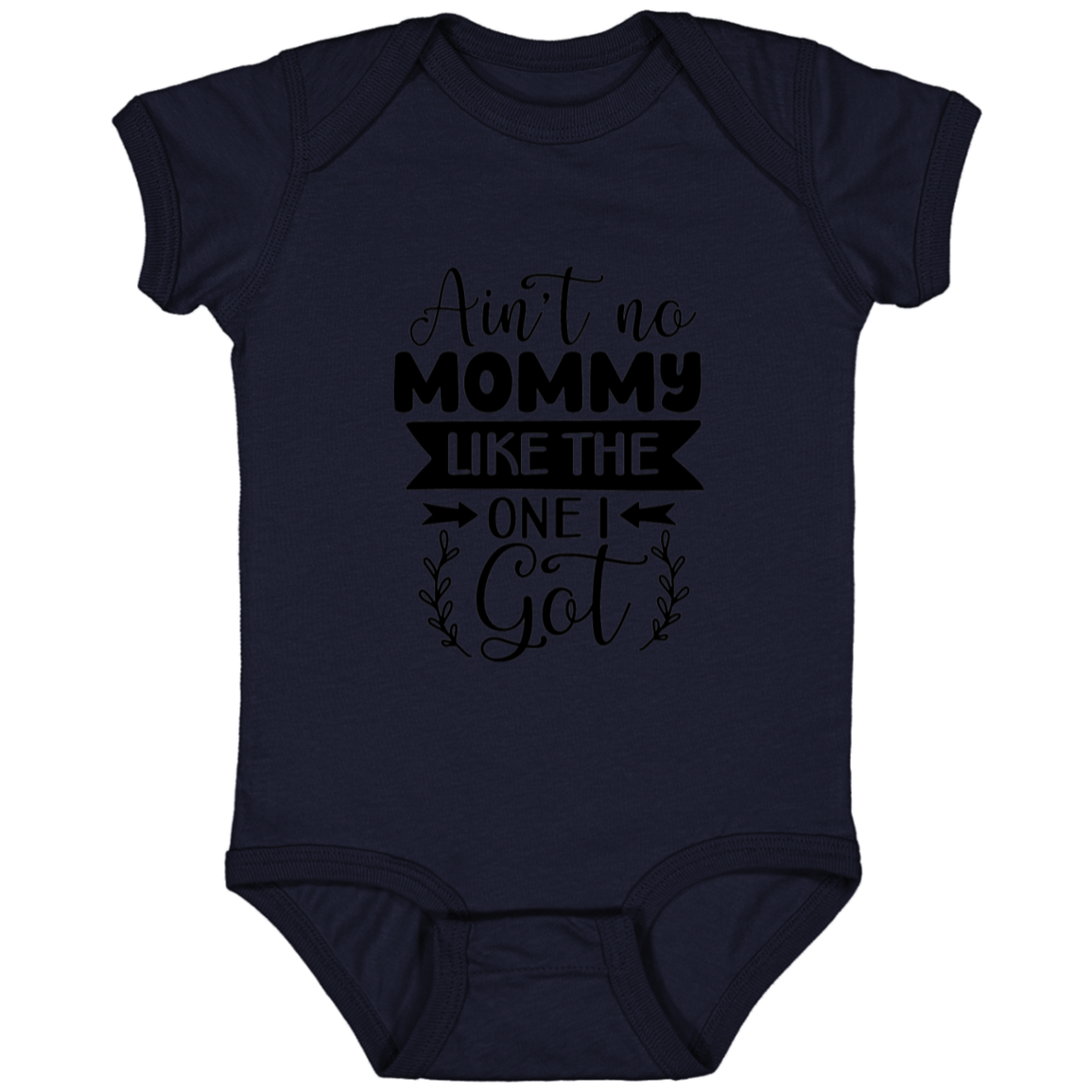 No Mommy like the one I got | Infant Fine Jersey Onesie