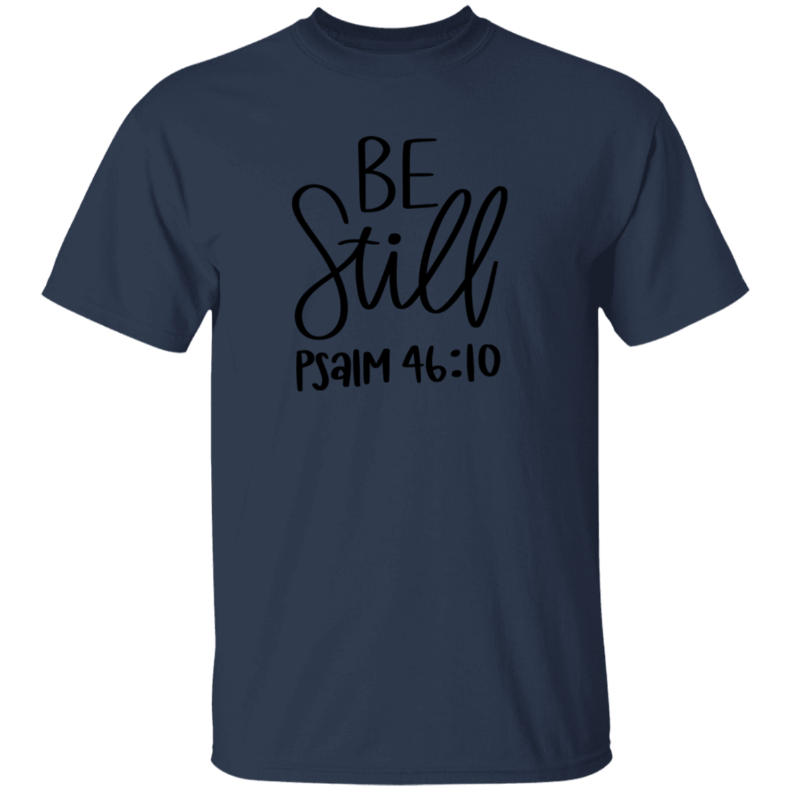 Be Still | T-Shirt