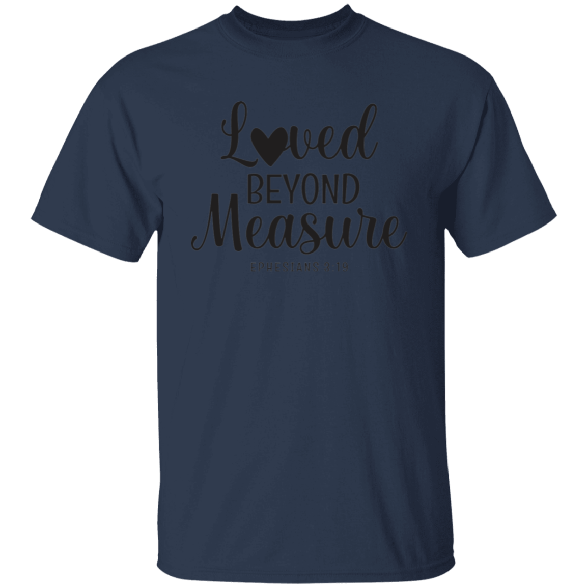 Loved beyond measure | T-Shirt