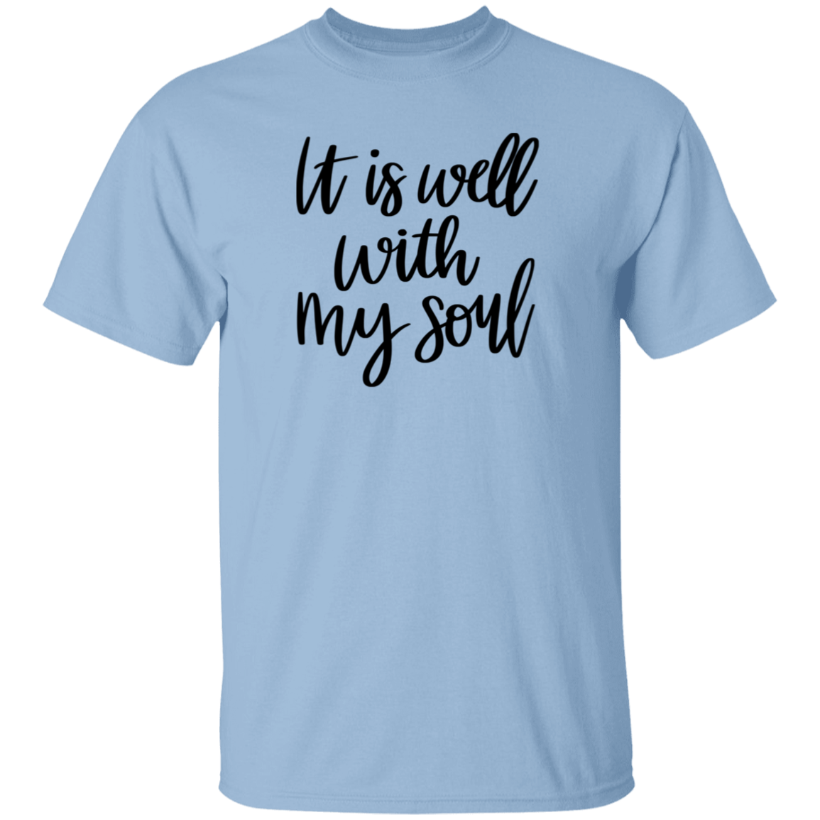 It is well with my soul |  T-Shirt