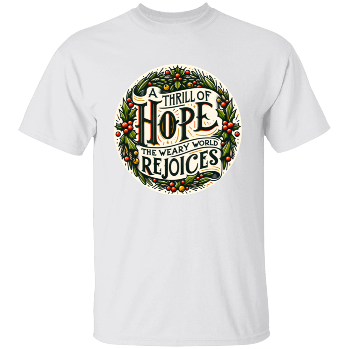 A Thrill Of Hope The Weary World Rejoices Christmas T-Shirt