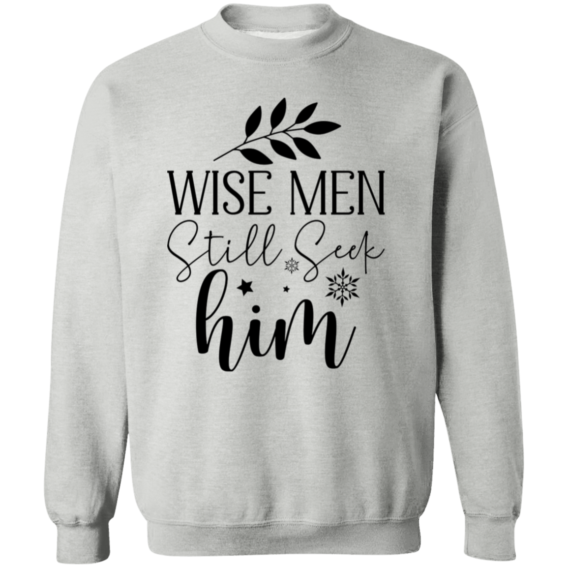 WISE MEN STILL SEEK HIM SWEATSHIRT, Christian Christmas sweater, Jesus sweatshirt