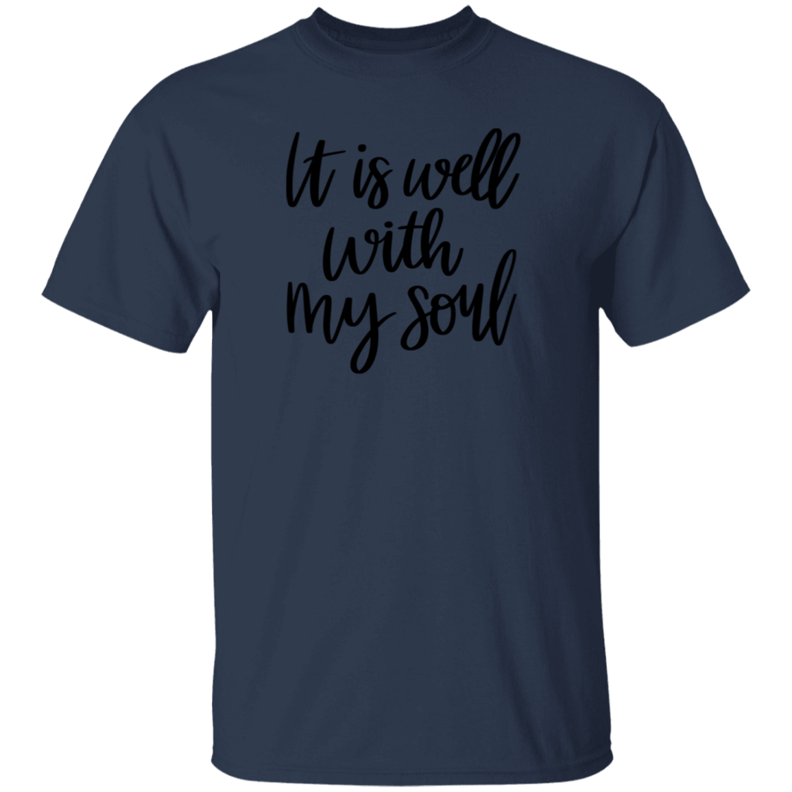 It is well with my soul |  T-Shirt