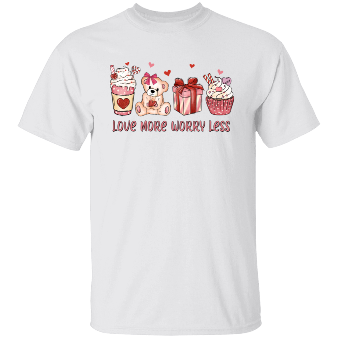 Love More Worry Less | Valentine | T-Shirt