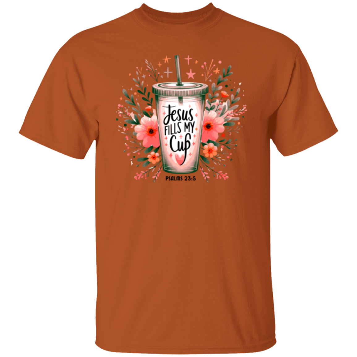 Jesus Fills My Cup | T-Shirt