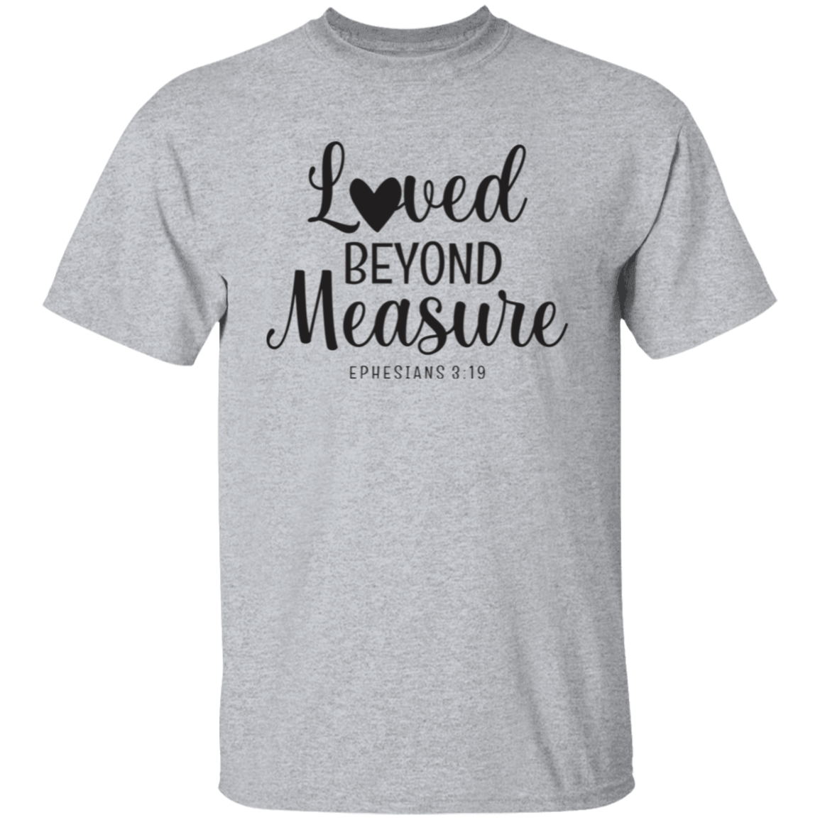 Loved beyond measure | T-Shirt