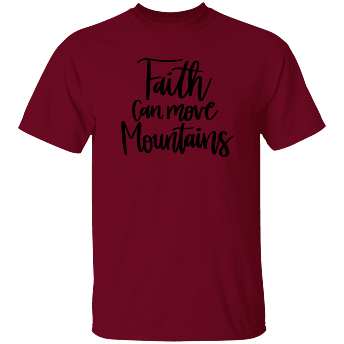 Faith can move mountains | T-Shirt