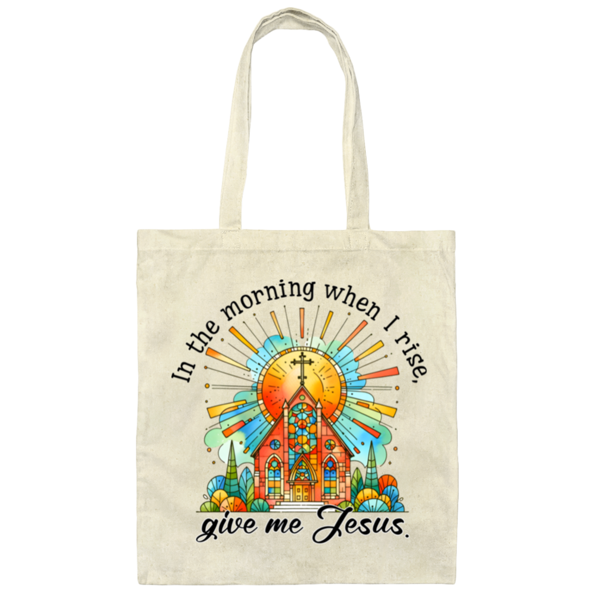 In The Morning When I Rise Give Me Jesus | Tote Bag