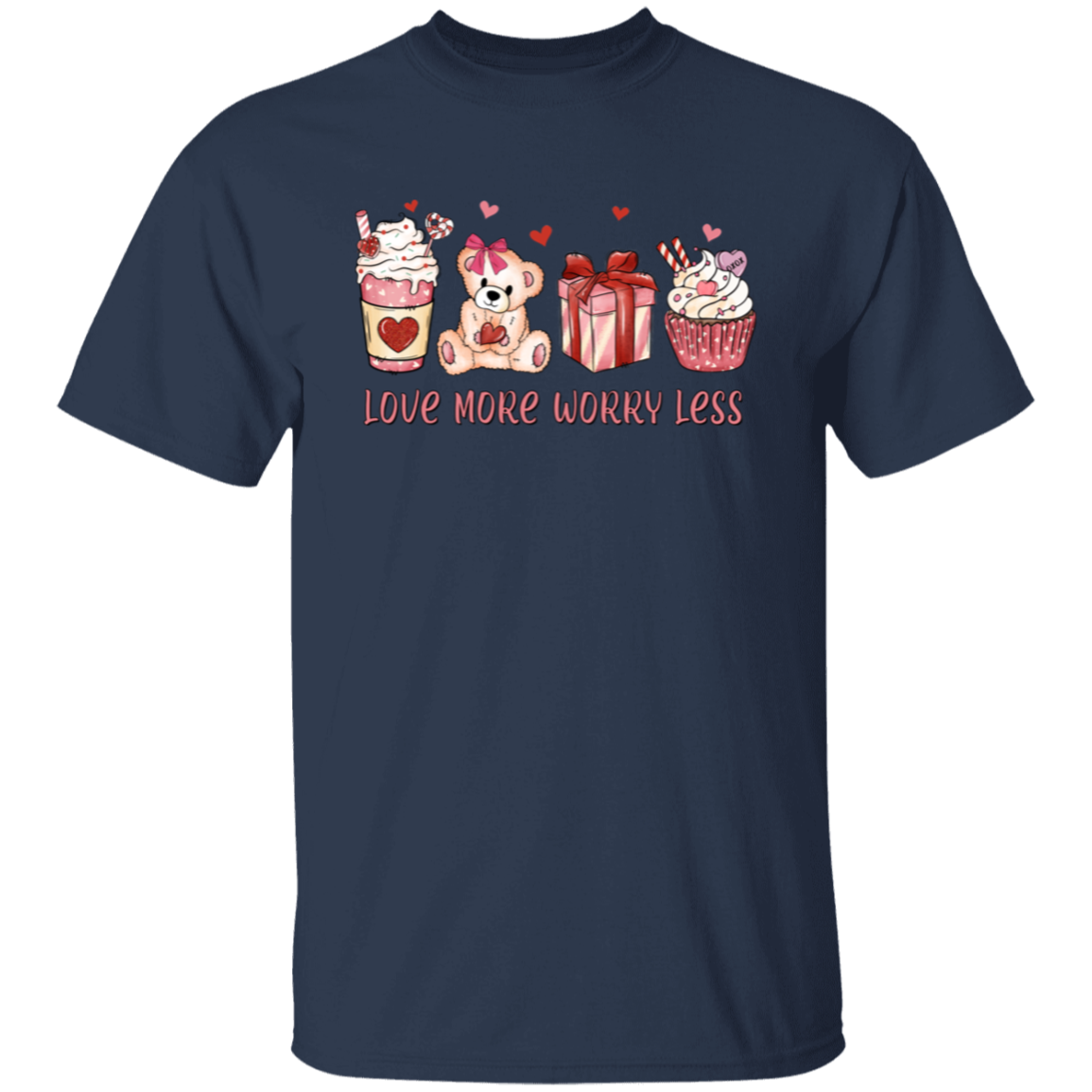 Love More Worry Less | Valentine | T-Shirt