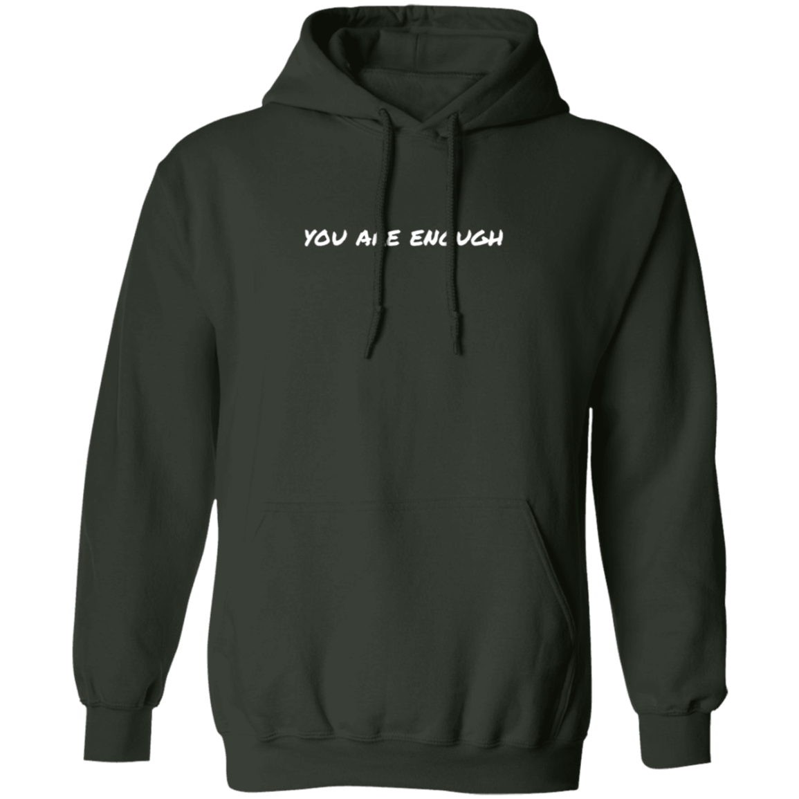 DEAR PERSON BEHIND ME | YOU ARE ENOUGH | Pullover Hoodie