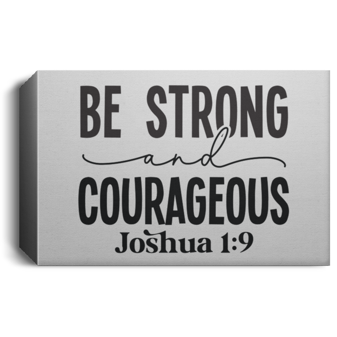 BE STRONG AND COURAGEOUS CANVAS, Christian wall art