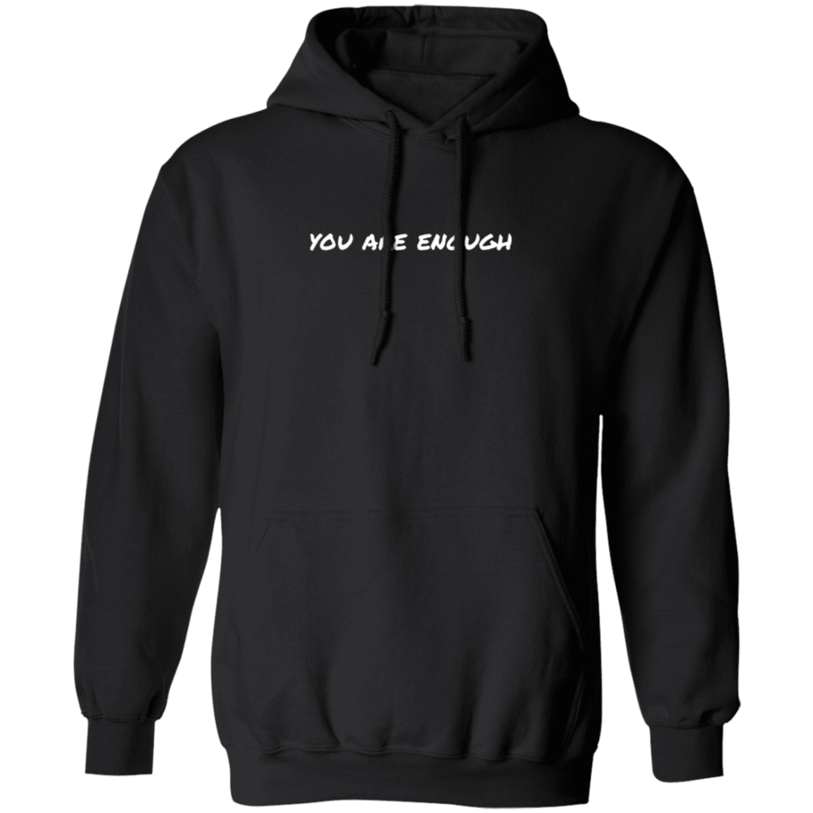 DEAR PERSON BEHIND ME | YOU ARE ENOUGH | Pullover Hoodie