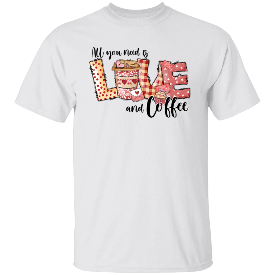 All You Need is Love and Coffee | Valentine |  T-Shirt