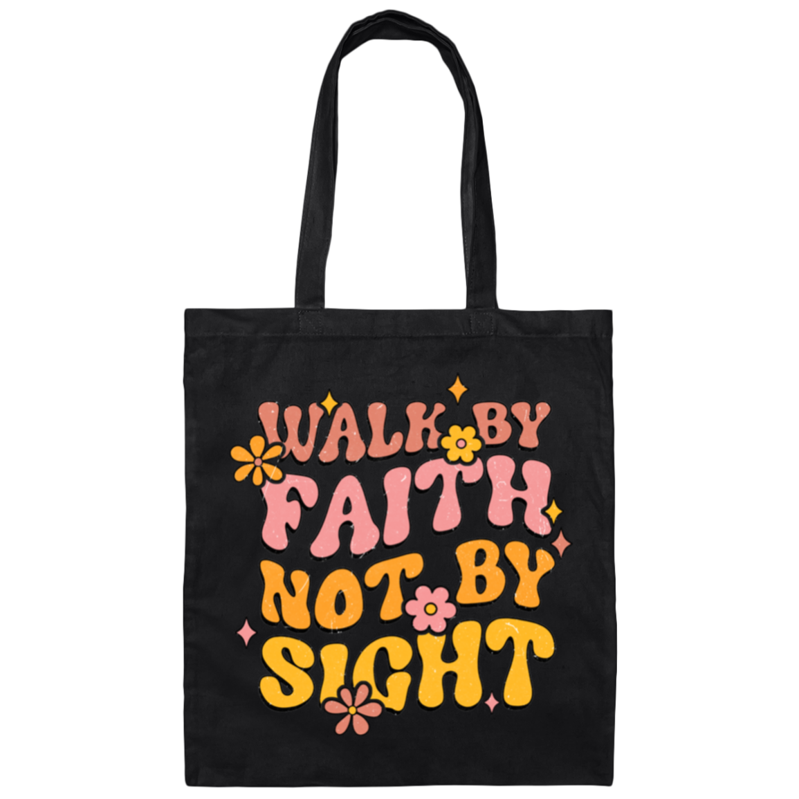 Walk By Faith Not By Sight | Tote Bag