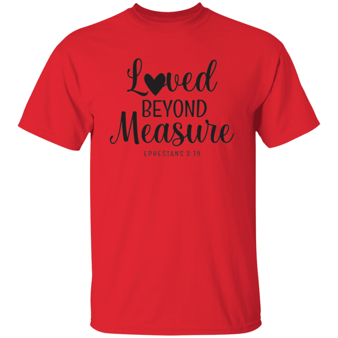 Loved beyond measure | T-Shirt