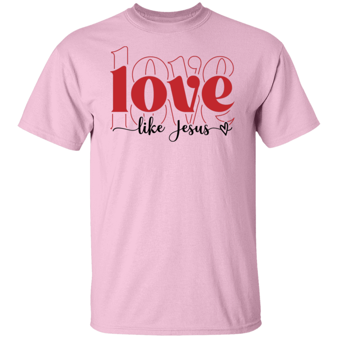Love Like Jesus | Valentines | T-Shirt