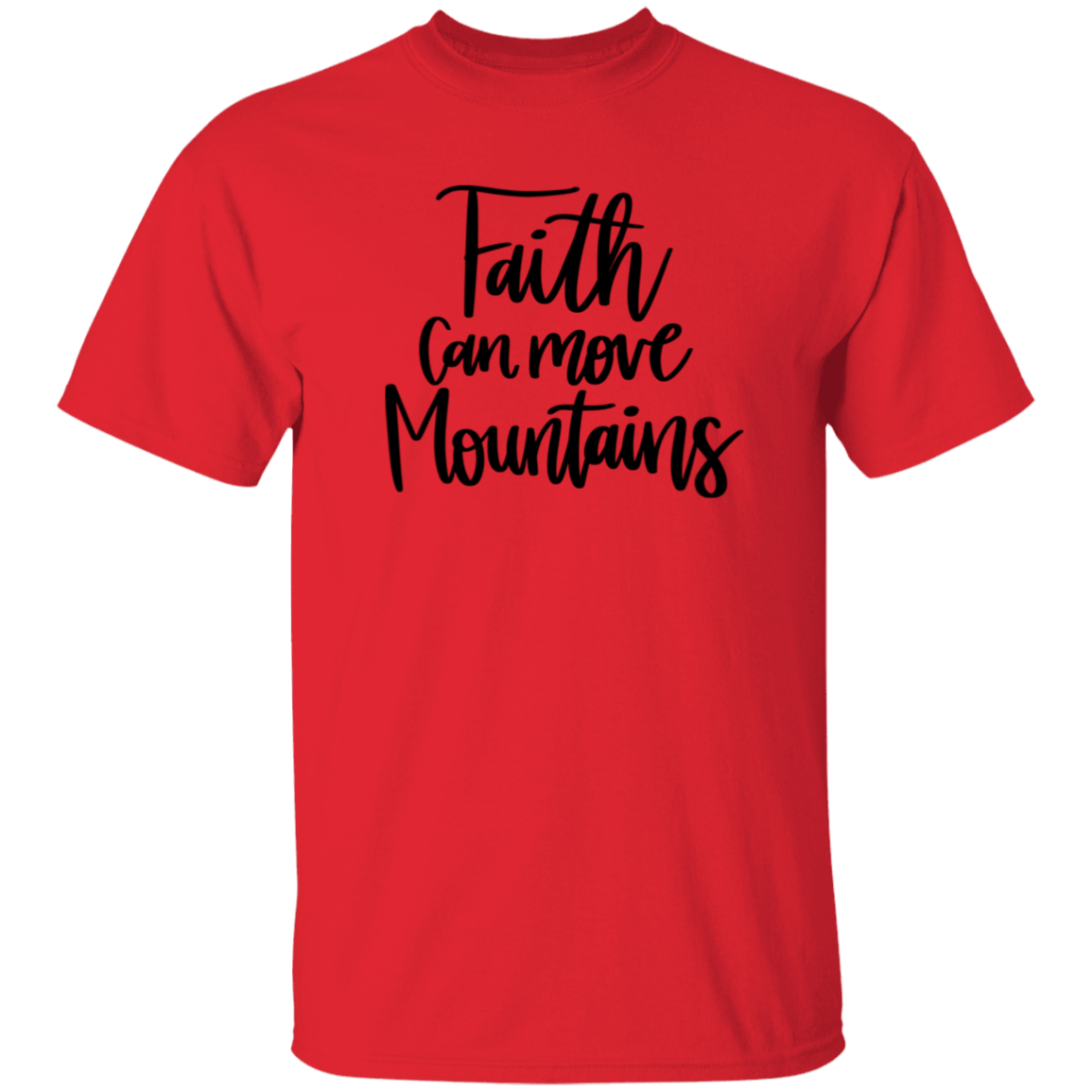 Faith can move mountains | T-Shirt