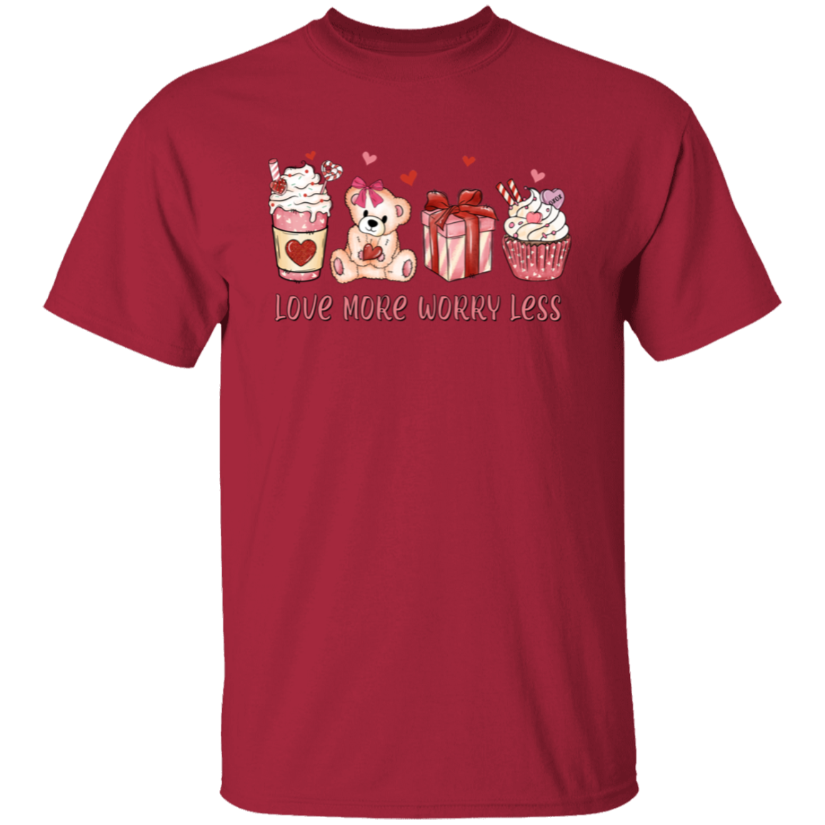 Love More Worry Less | Valentine | T-Shirt