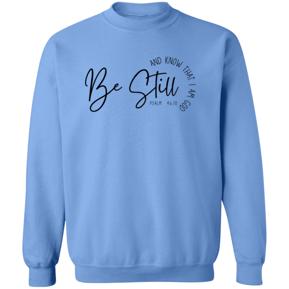 Be Still | Sweatshirt
